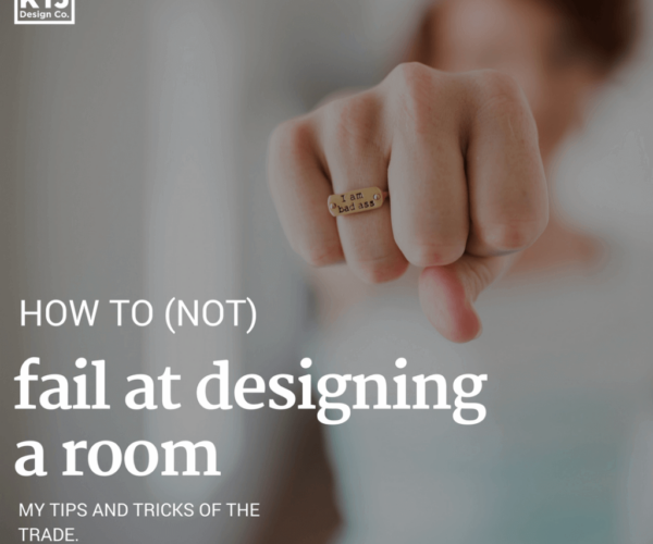 How To (Not) Fail At Designing your Room