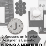 3 Reasons An Interior Designer Is Essential During A New Build Ktj Design Co Stockton California Pinterest.png