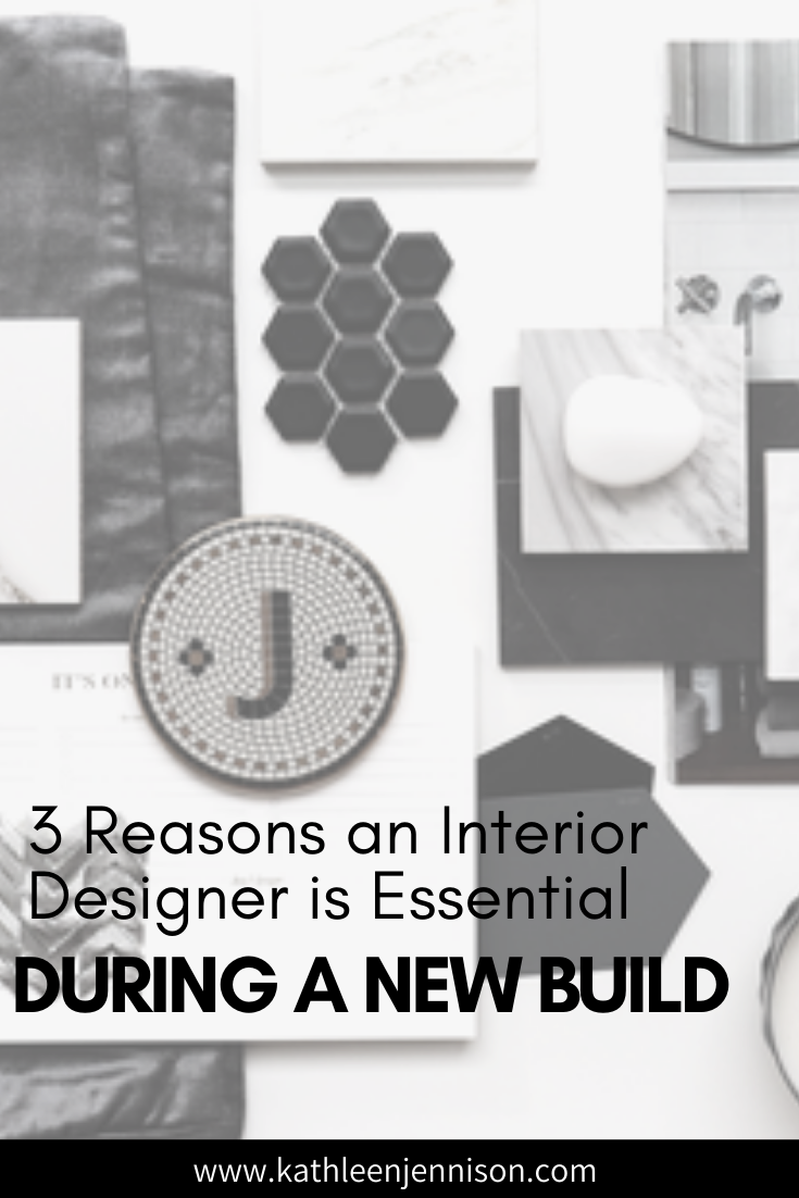 3-Reasons-An-Interior-Designer-Is-Essential-During-A-New-Build-KTJ-Design-Co-Stockton-California-Pinterest.png