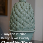 7 Ways An Interior Designer Will Quickly Simplify Your Renovation