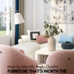 How To Identify High Quality Furniture That Is Worth The Investment 28229 Pinterest