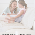 How To Design A White Sofa Perfect For Kids And Pets Stockton California Interior Design.png