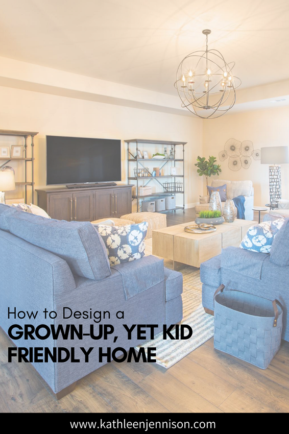 KTJ-Design-Co._Central-Valley-CA_blog-post-how-to-design-a-grown-up-yet-kid-friendly-home.png