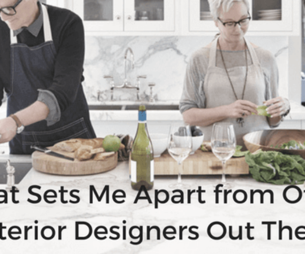 What Sets Me Apart from Other Interior Designers Out There