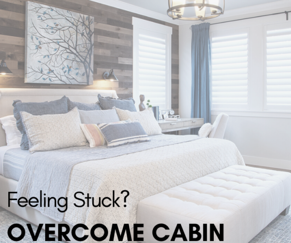 Feeling Stuck? Overcome Cabin Fever by Designing Your Dream Home