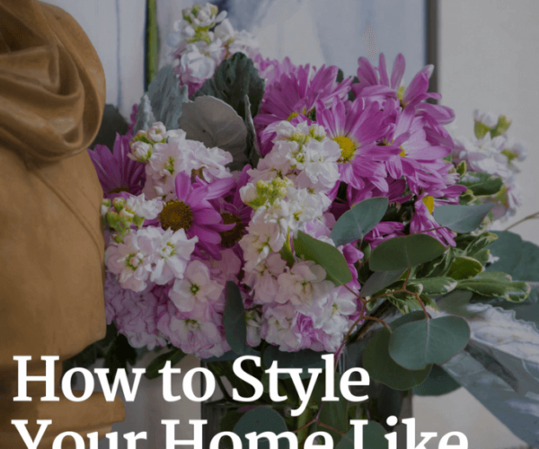 How to Style Your Home like an Interior Designer
